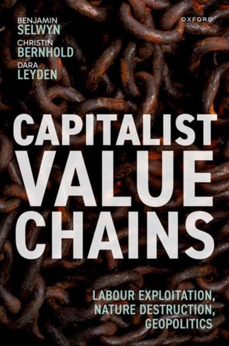 Capitalist Value Chains : Labour Exploitation, Nature Destruction, Geopolitics/Product Detail/Politics & Government