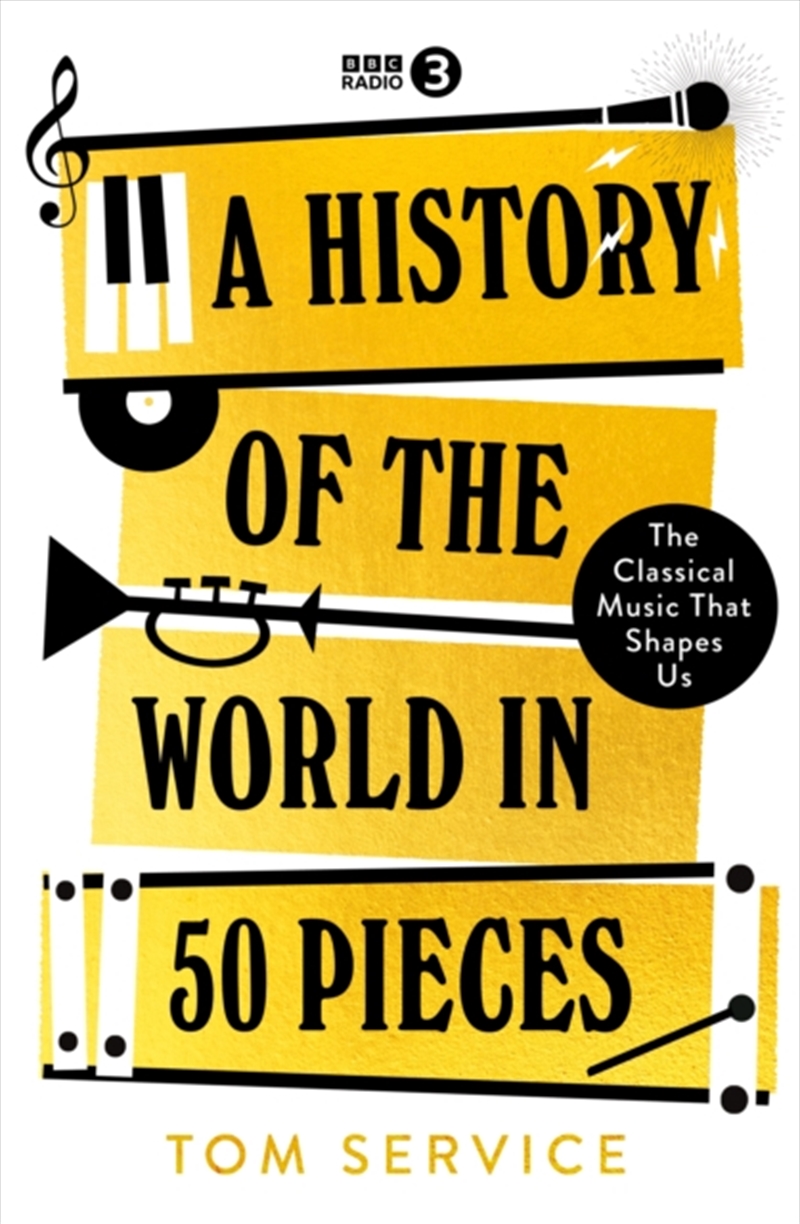 A History Of The World In 50 Pieces : The Classical Music That Shapes Us/Product Detail/Arts & Entertainment