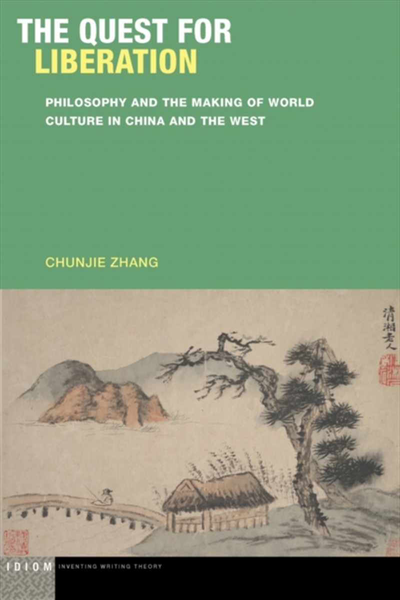 The Quest For Liberation : Philosophy And The Making Of World Culture In China And The West/Product Detail/Reading
