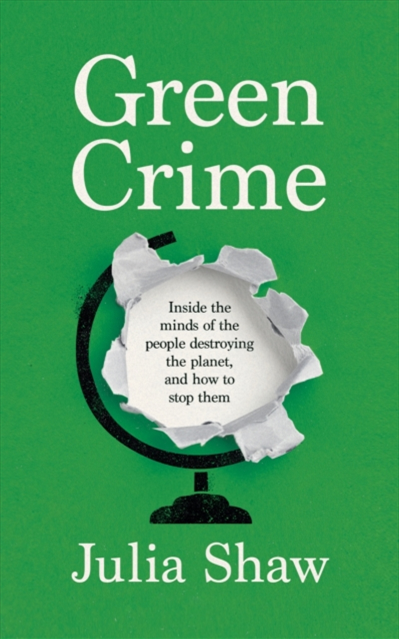 Green Crime : Inside The Minds Of The People Destroying The Planet, And How To Stop Them/Product Detail/True Crime