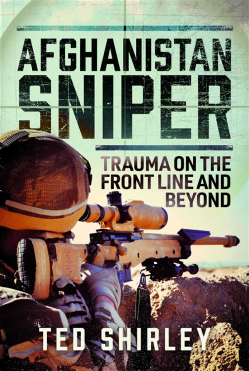 Afghanistan Sniper : Trauma On The Front Line And Beyond/Product Detail/History