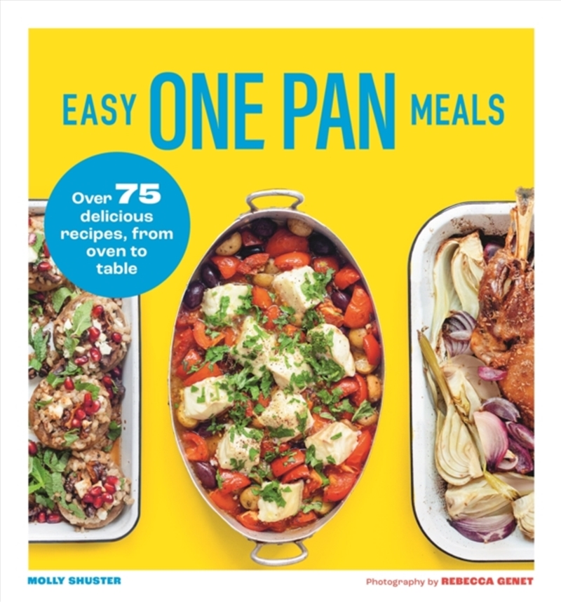 Easy One Pan Meals : Over 75 Delicious Recipes, From Oven To Table/Product Detail/Recipes, Food & Drink