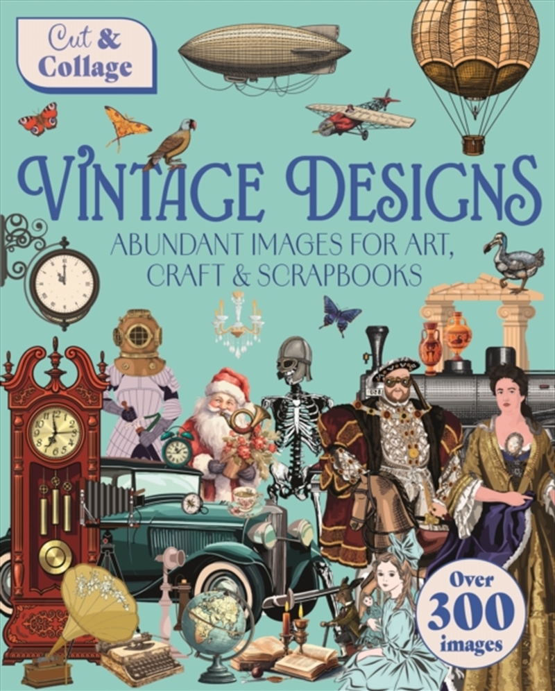 Cut & Collage Vintage Designs : Over 300 Images For Art, Craft & Scrapbooks/Product Detail/Crafts & Handiwork
