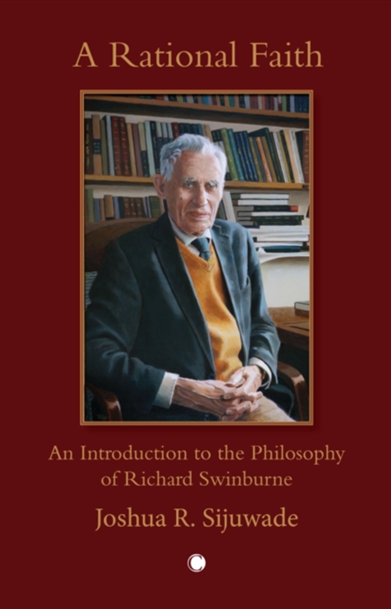 A Rational Faith : An Introduction To The Philosophy Of Richard Swinburne/Product Detail/Religion & Beliefs