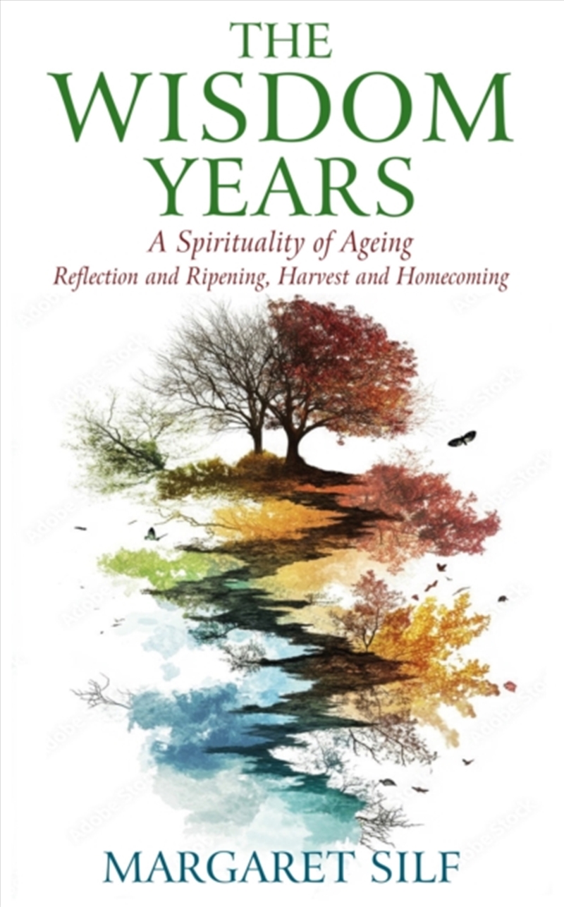 The Wisdom Years : A Spirituality Of Ageing: Reflection And Ripening, Harvest And Homecoming/Product Detail/Self Help & Personal Development