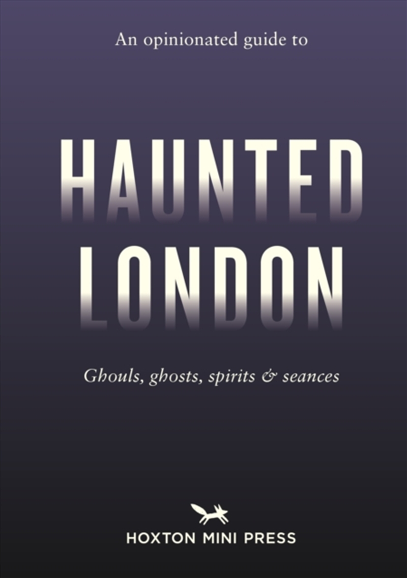 An Opinionated Guide To Haunted London/Product Detail/Travel & Holidays