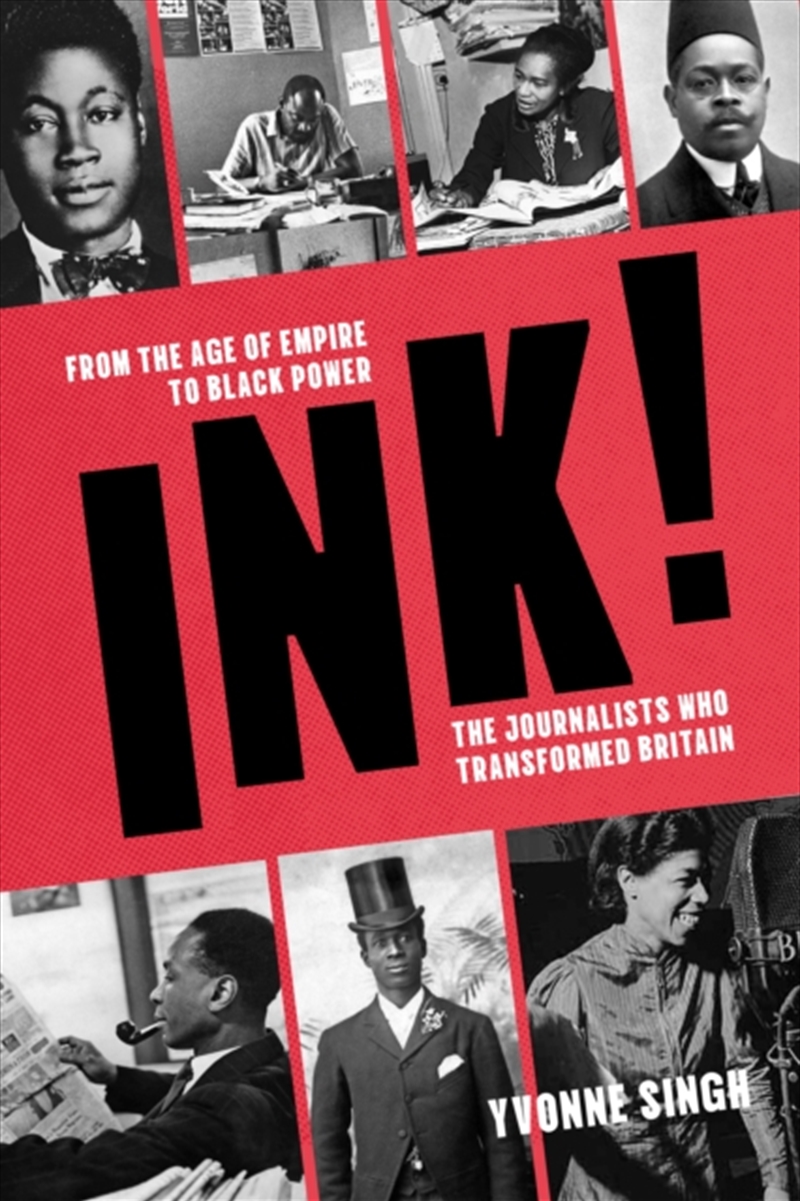 Ink! : From The Age Of Empire To Black Power, The Journalists Who Transformed Britain/Product Detail/Society & Culture