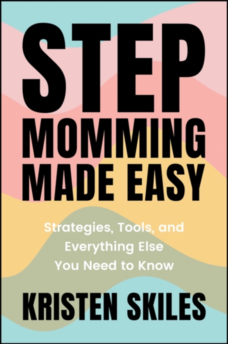 Stepmomming Made Easy : Strategies, Tools, And Everything Else You Need To Know/Product Detail/Family & Health