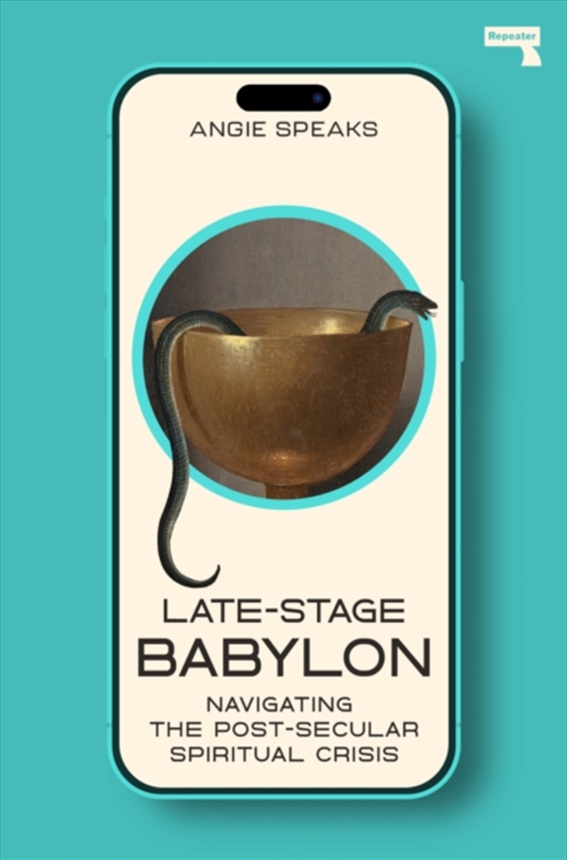 Late-Stage Babylon : Navigating The Post-Secular Spiritual Crisis/Product Detail/Psychology