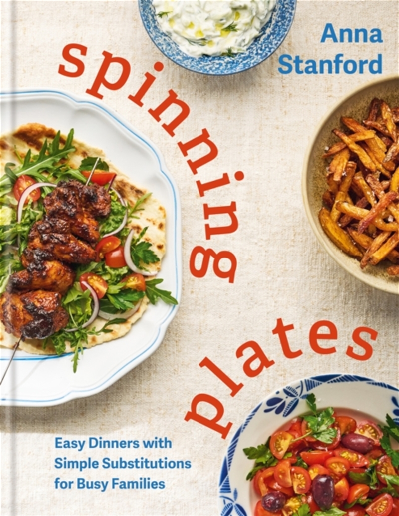 Spinning Plates : Easy Dinners With Simple Substitutions For Busy Families/Product Detail/Recipes, Food & Drink