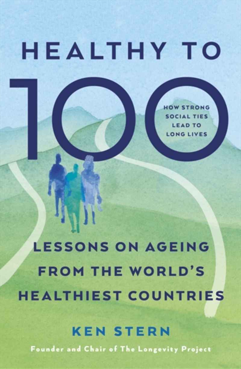 Healthy To 100 : Lessons On Ageing From The World’S Healthiest Countries/Product Detail/Fitness, Diet & Weightloss