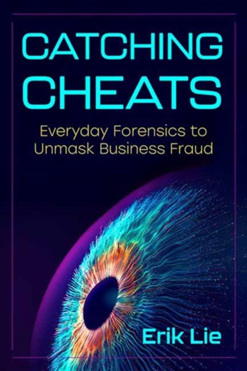 Catching Cheats : Everyday Forensics To Unmask Business Fraud/Product Detail/Reading
