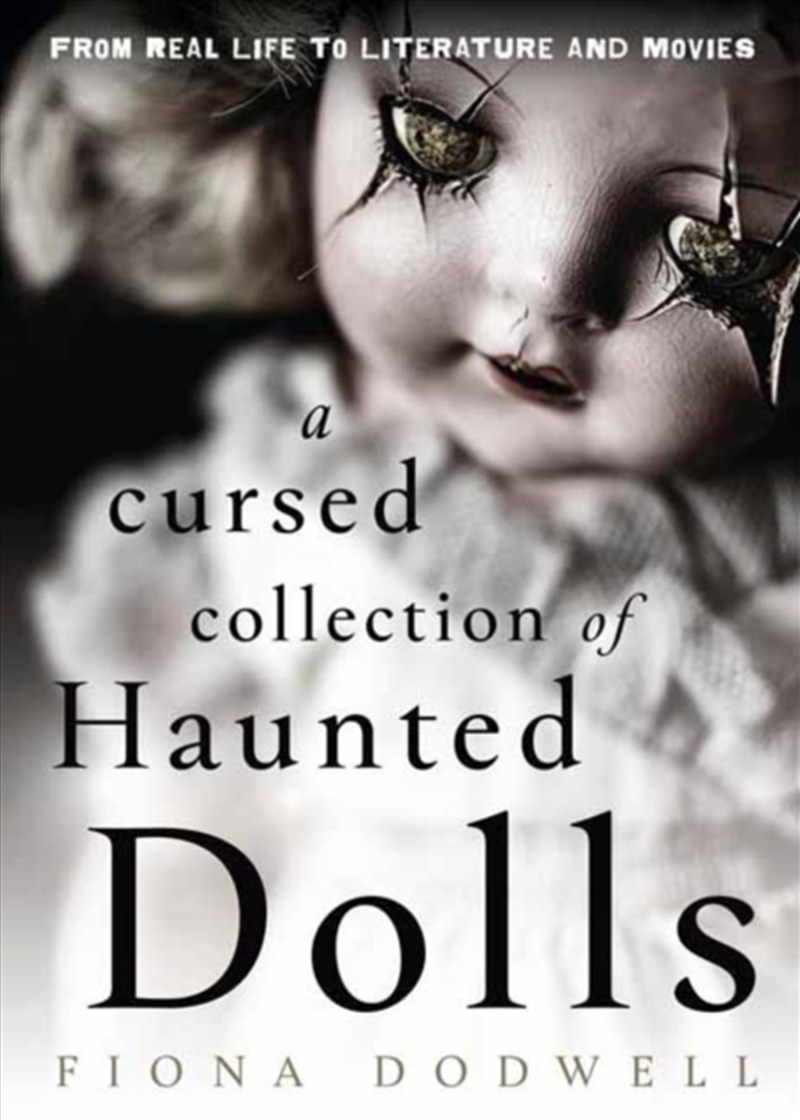 A Cursed Collection Of Haunted Dolls : From Real Life To Literature And Movies/Product Detail/Adult Books