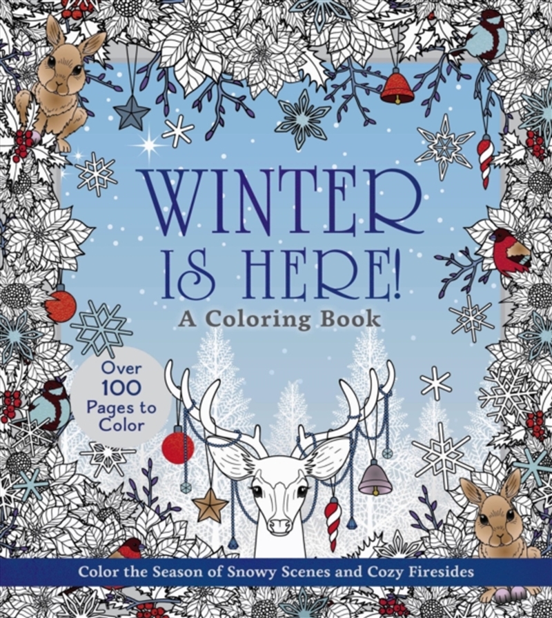 Winter Is Here! A Coloring Book : Color The Season Of Snowy Scenes And Cozy Firesides - Over 100 Pag/Product Detail/Adults Colouring
