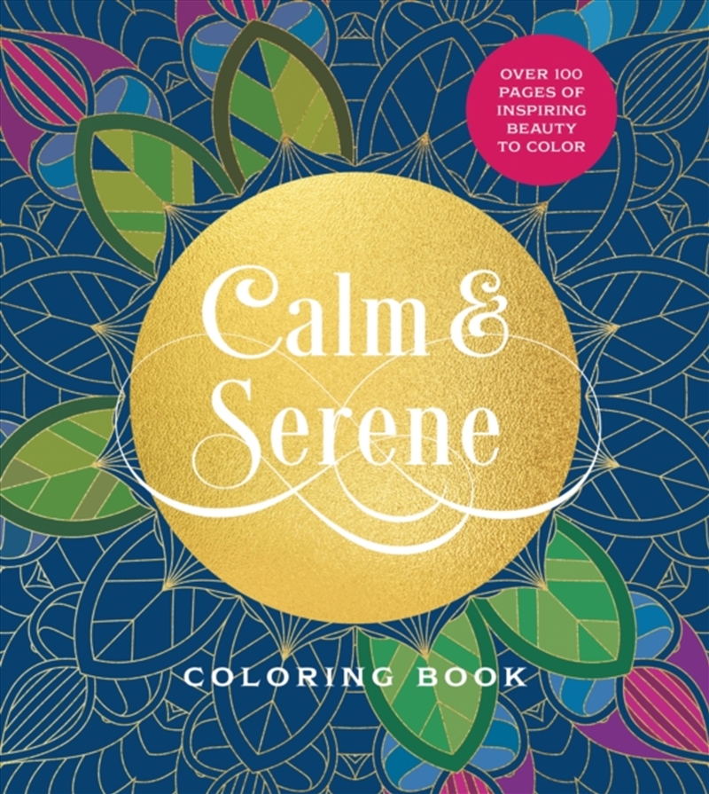 Calm & Serene Coloring Book : Over 100 Pages Of Inspiring Beauty To Color/Product Detail/Adults Colouring