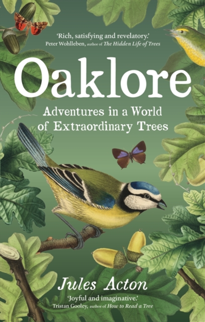 Oaklore : Adventures In A World Of Extraordinary Trees/Product Detail/Animals & Nature