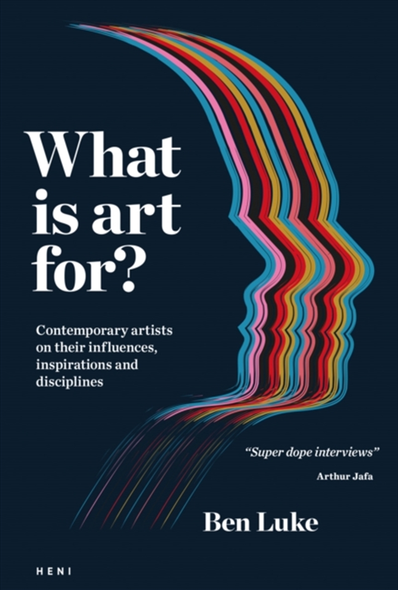 What Is Art For? : Contemporary Artists On Their Influences, Inspirations And Disciplines/Product Detail/Art