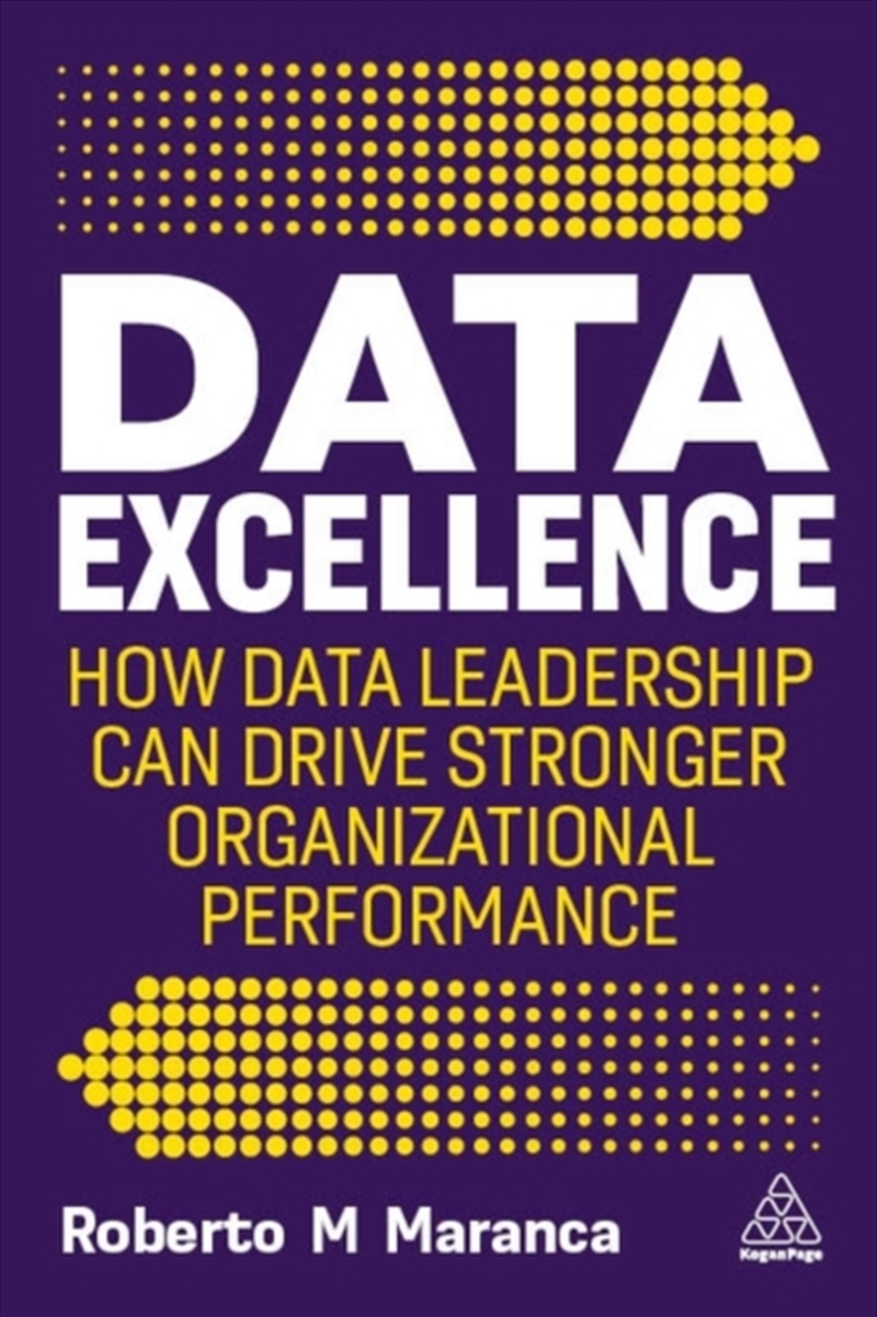 Data Excellence : How Data Leadership Can Drive Stronger Organizational Performance/Product Detail/Business Leadership & Management