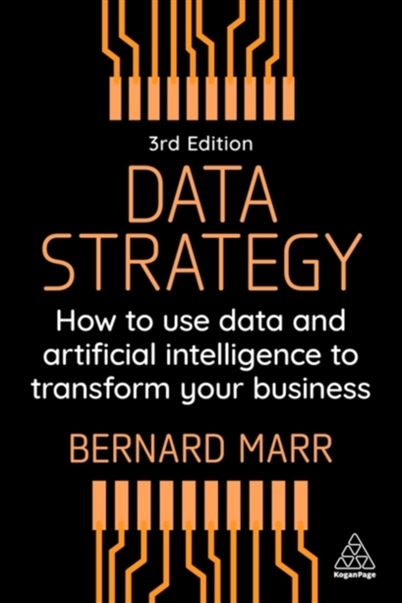 Data Strategy : How To Use Data And Artificial Intelligence To Transform Your Business/Product Detail/Business Leadership & Management