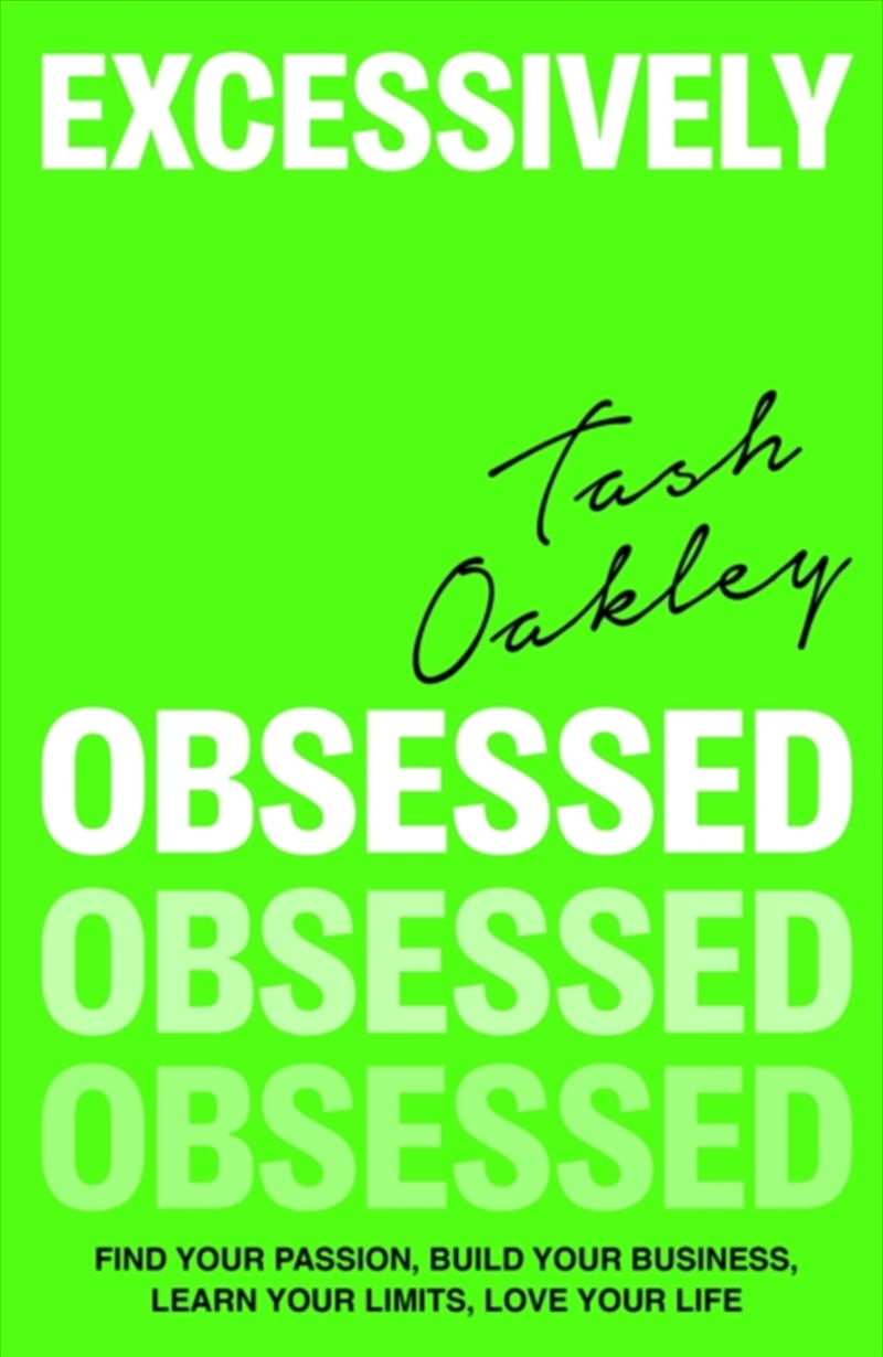 Excessively Obsessed : Find Your Passion, Build Your Business, Learn Your Limits, Love Your Life/Product Detail/Business Leadership & Management