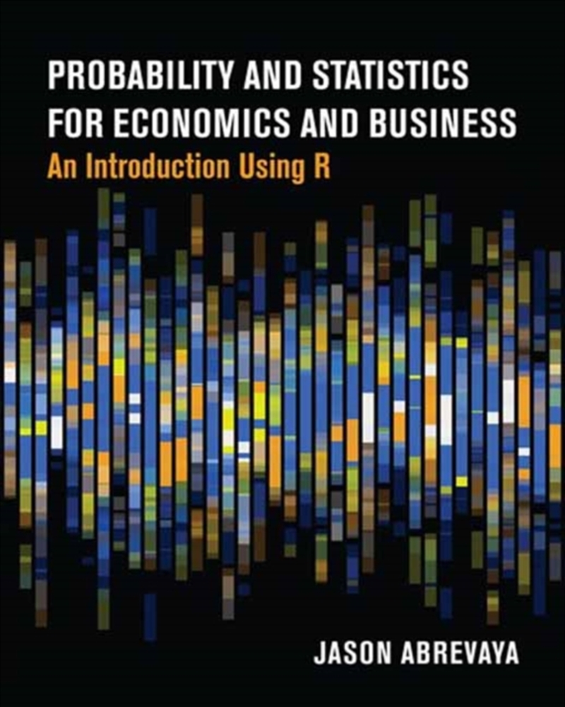Probability And Statistics For Economics And Business : An Introduction Using R/Product Detail/Business Leadership & Management