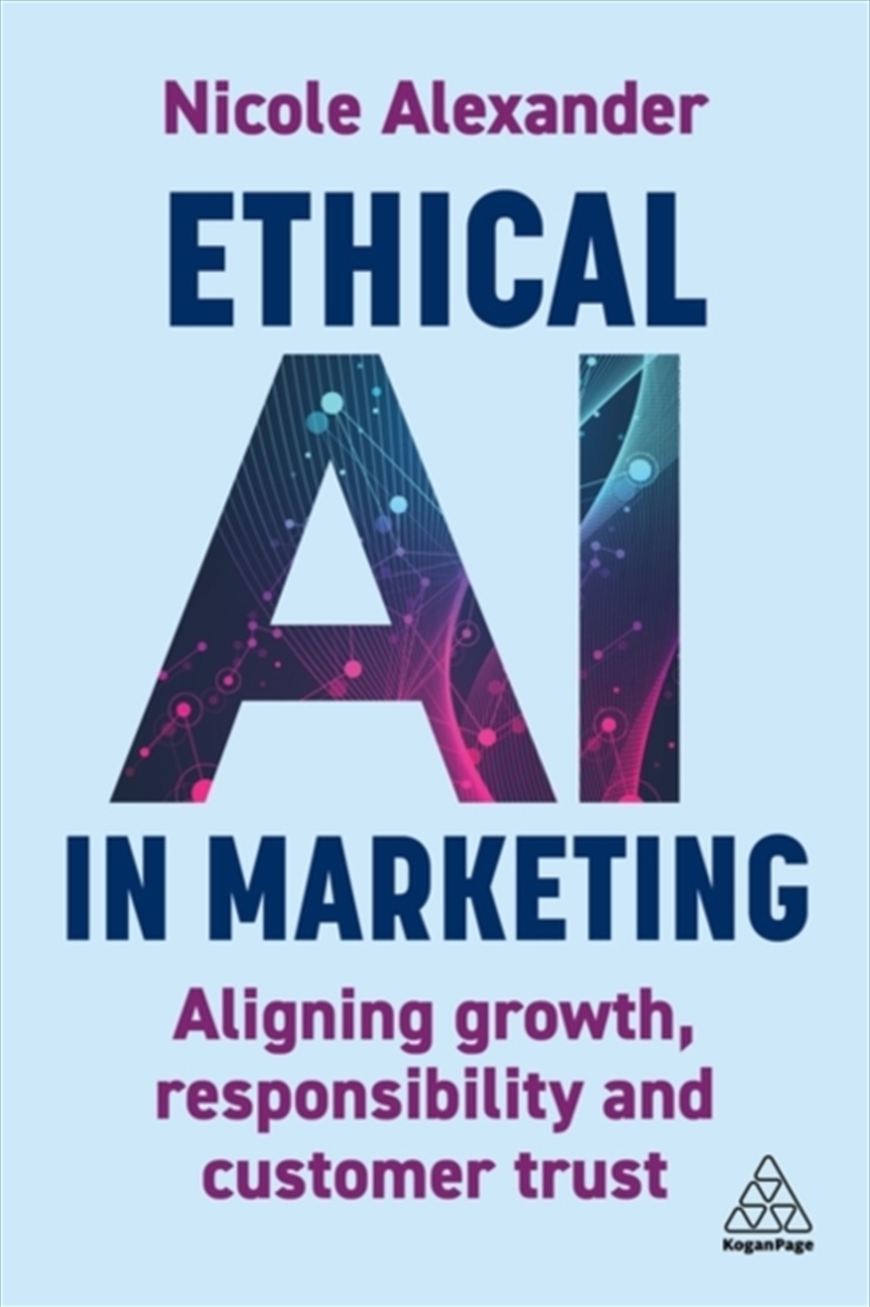 Ethical Ai In Marketing : Aligning Growth, Responsibility And Customer Trust/Product Detail/Business Leadership & Management