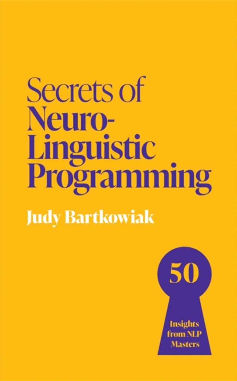 Secrets Of Neuro-Linguistic Programming : 50 Insights From Nlp Masters/Product Detail/Business Leadership & Management