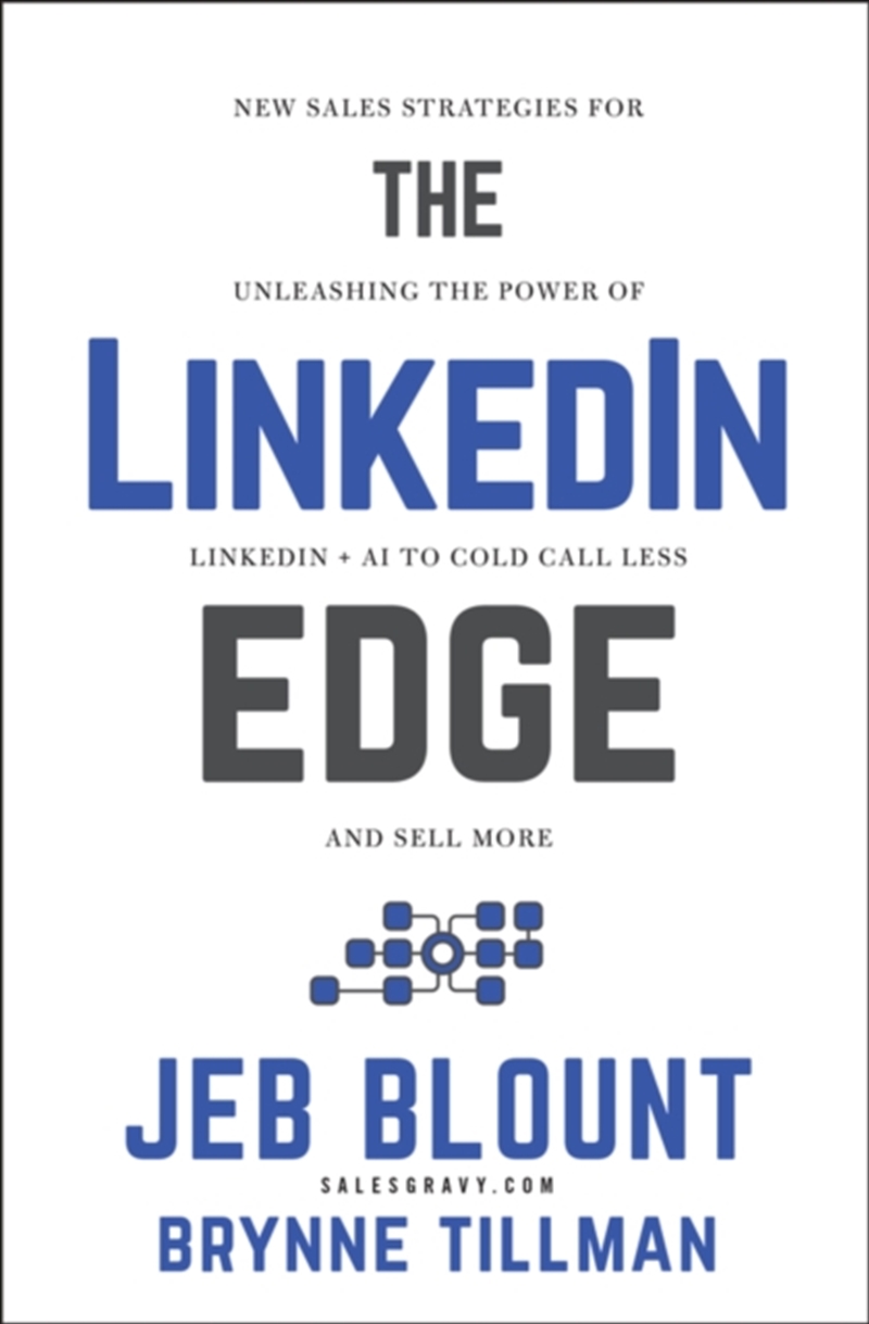 The Linkedin Edge : New Sales Strategies For Unleashing The Power Of Linkedin + Ai To Cold Call Less/Product Detail/Business Leadership & Management