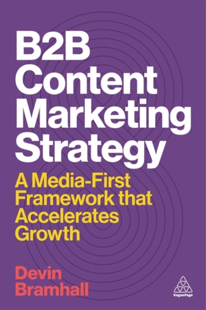 B2B Content Marketing Strategy : A Media-First Framework That Accelerates Growth/Product Detail/Business Leadership & Management
