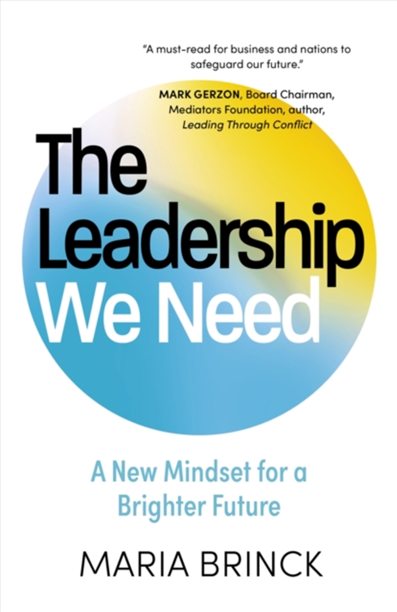 The Leadership We Need : A New Mindset For A Brighter Future/Product Detail/Business Leadership & Management