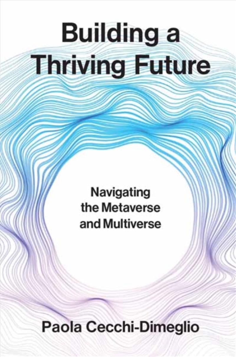 Building A Thriving Future : Navigating The Metaverse And Multiverse/Product Detail/Business Leadership & Management
