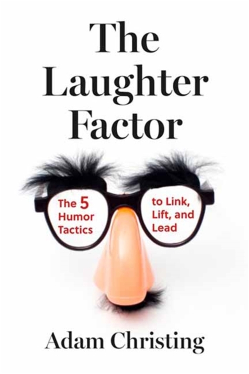 The Laughter Factor : The 5 Humor Tactics To Link, Lift, And Lead/Product Detail/Business Leadership & Management