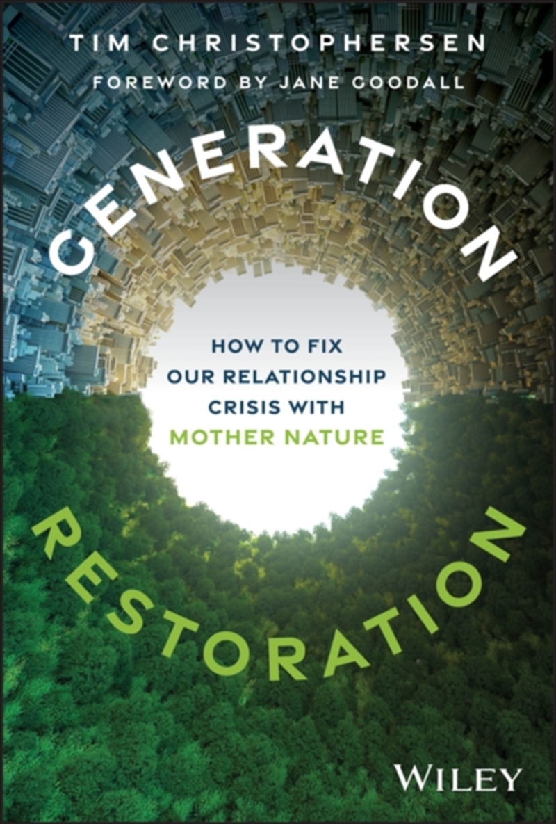 Generation Restoration : How To Fix Our Relationship Crisis With Mother Nature/Product Detail/Business Leadership & Management