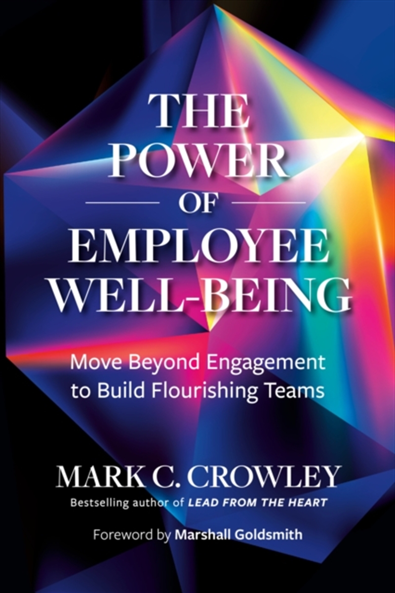 The Power Of Employee Well-Being : Move Beyond Engagement To Build Flourishing Teams/Product Detail/Business Leadership & Management
