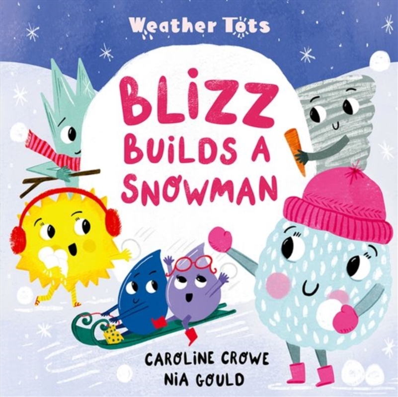 Weather Tots: Blizz Builds A Snowman/Product Detail/Early Childhood Fiction Books
