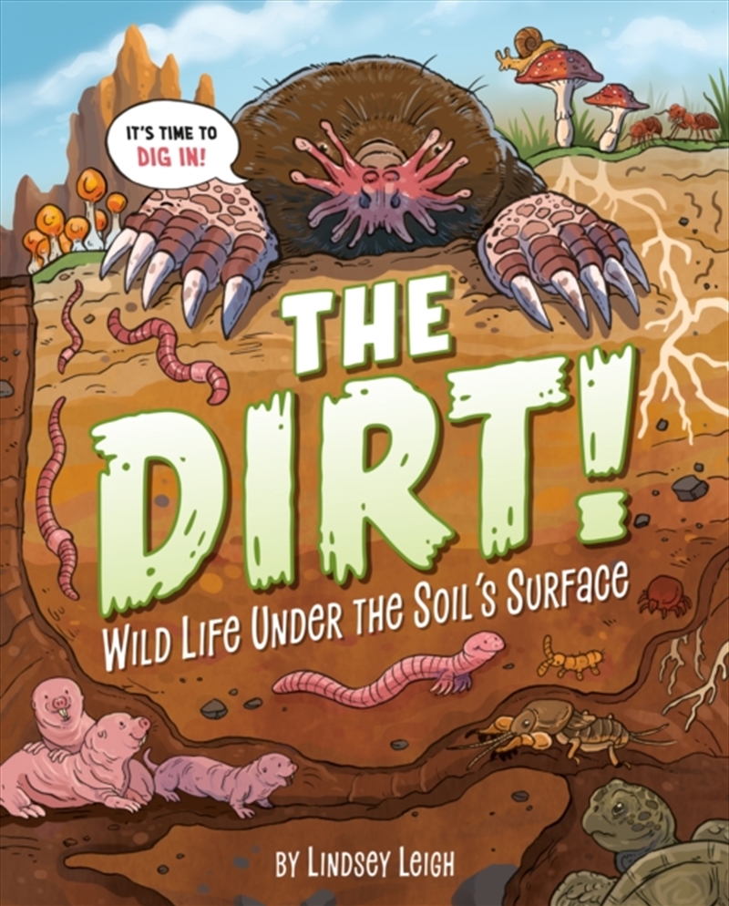 The Dirt! : Wild Life Under The Soil'S Surface/Product Detail/Childrens