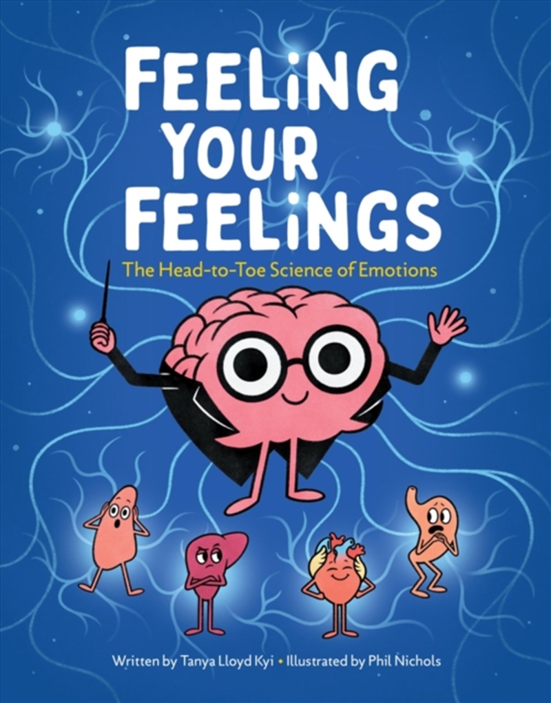 Feeling Your Feelings : The Head-To-Toe Science Of Emotions/Product Detail/Childrens
