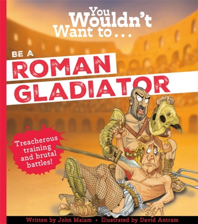 You Wouldn't Want To Be A Roman Gladiator/Product Detail/Childrens