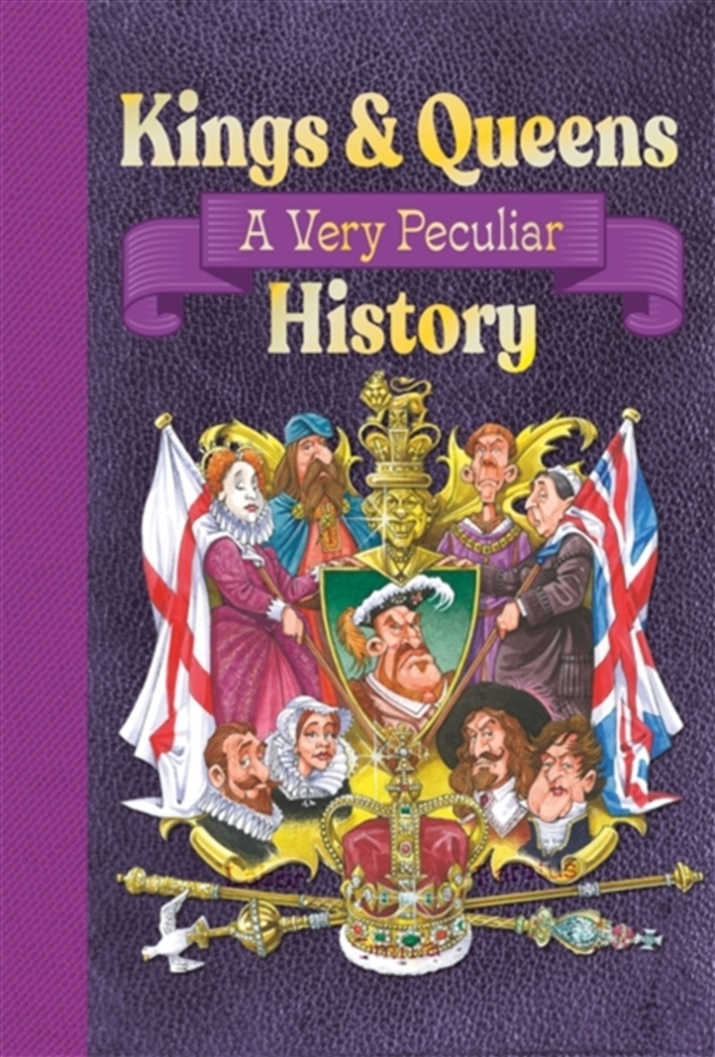 Kings & Queens Of Great Britain: A Very Peculiar History/Product Detail/Childrens