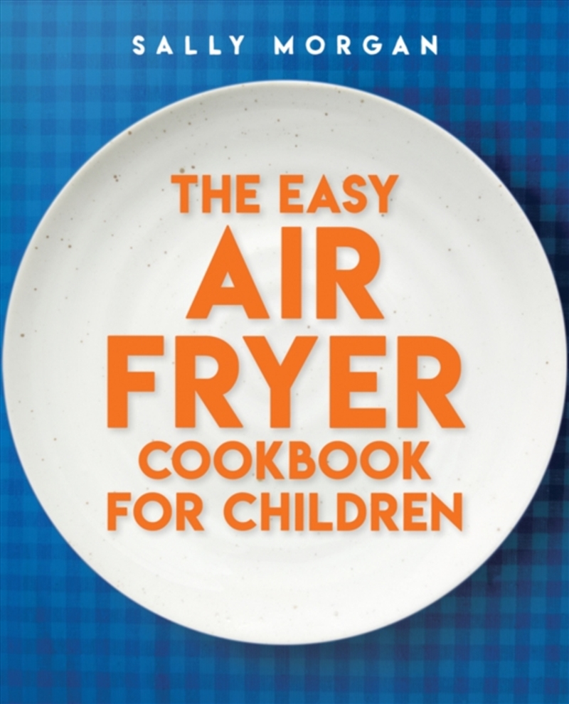 The Easy Air Fryer Cookbook For Children/Product Detail/Childrens