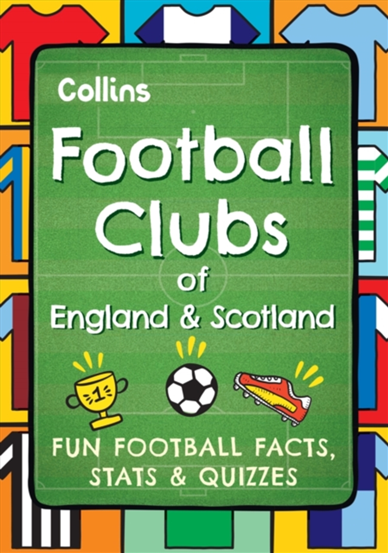 Football Clubs Of England And Scotland : Fun Football Facts, Stats & Quizzes/Product Detail/Childrens