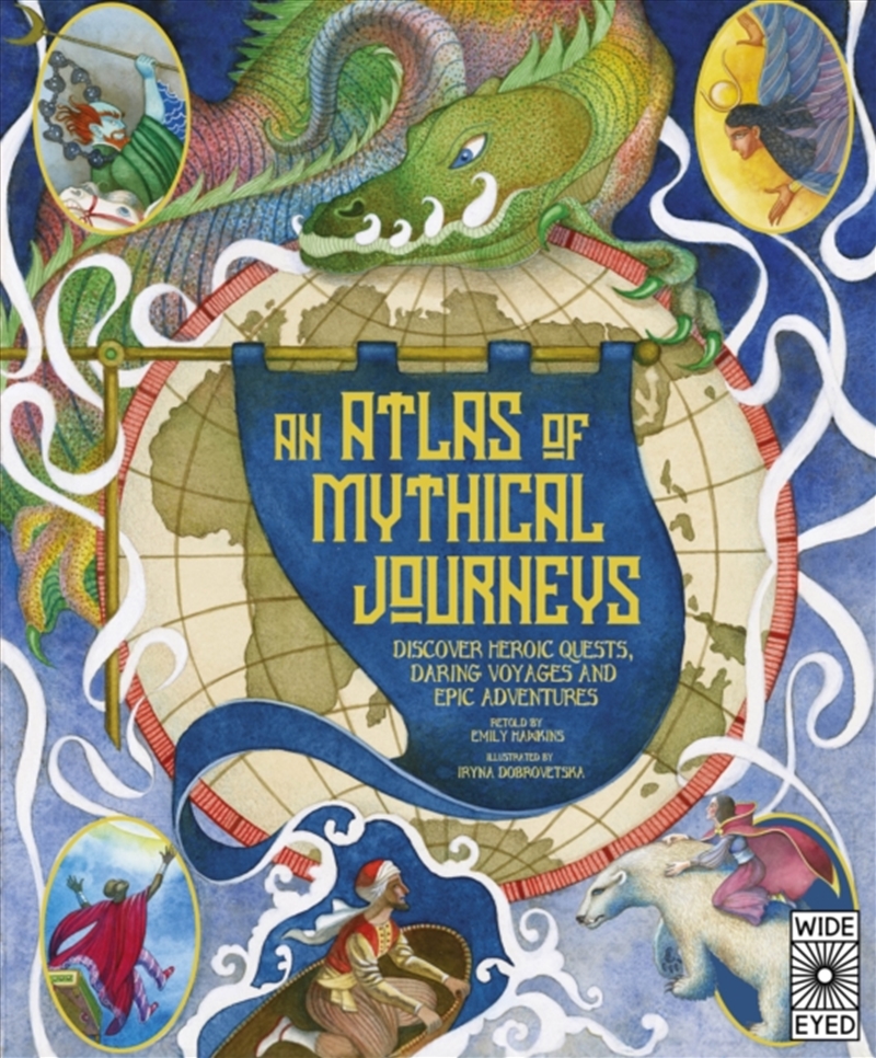 Atlas Of Mythical Journeys : Discover Heroic Quests, Daring Voyages And Epic Adventures Volume 3/Product Detail/Childrens