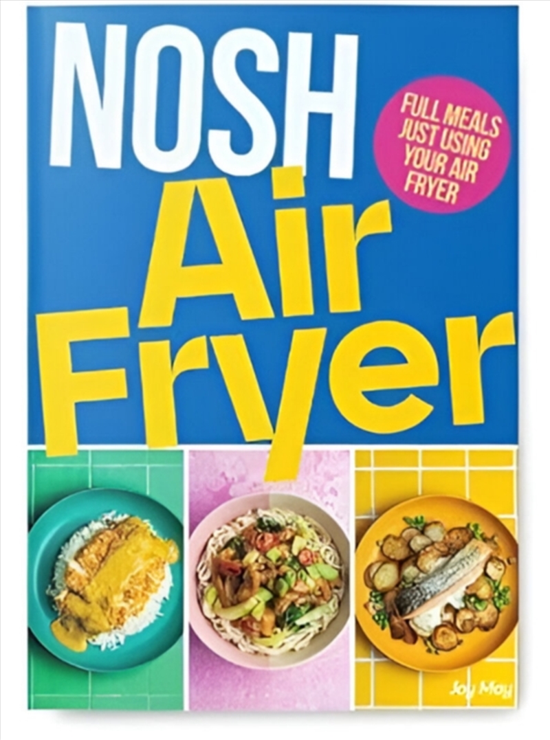 Nosh Air Fryer : Full Meals, Just In Your Air Fryer/Product Detail/Recipes, Food & Drink
