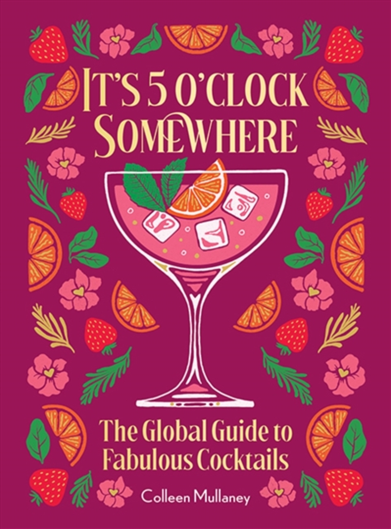 It’S 5 O’Clock Somewhere, Anniversary Edition : The Enhanced Global Guide To Fabulous Cocktails/Product Detail/Recipes, Food & Drink