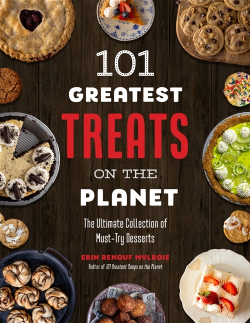 101 Greatest Treats On The Planet : The Ultimate Collection Of Must-Try Desserts/Product Detail/Recipes, Food & Drink