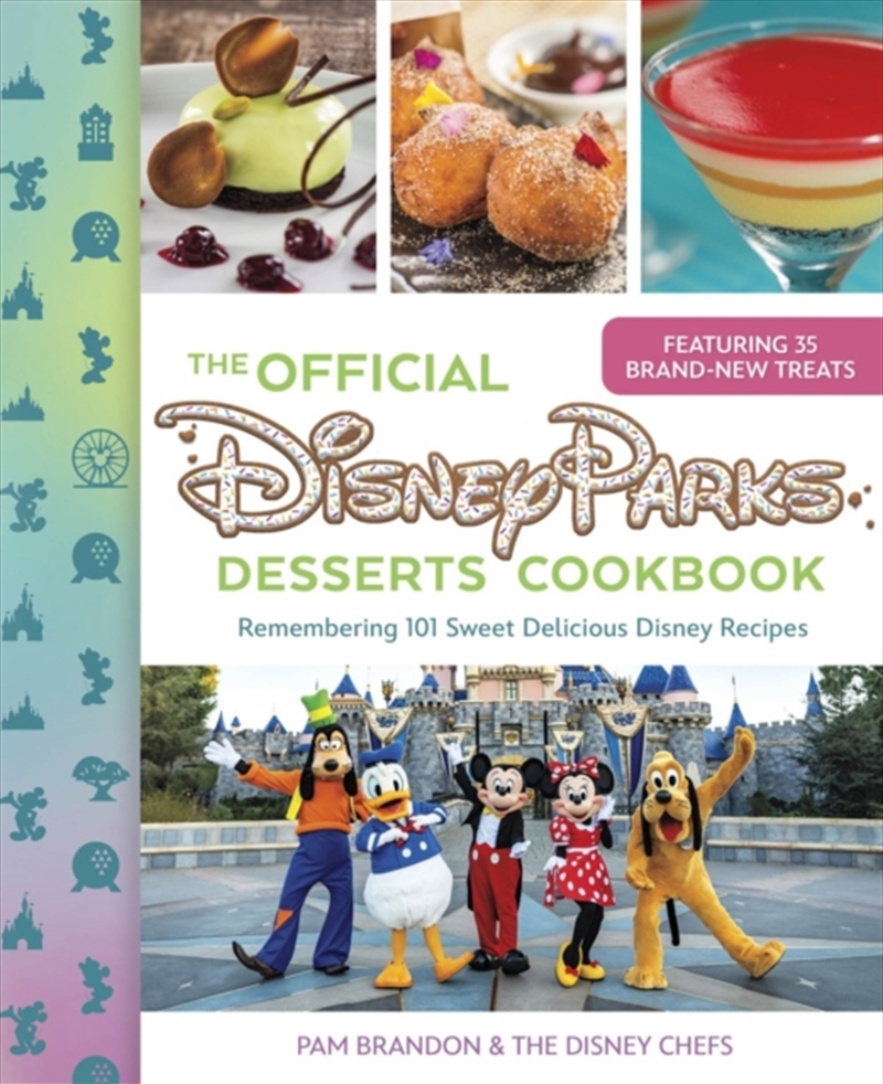 The Official Disney Parks Desserts Cookbook : Remembering 101 Sweet Delicious Disney Recipes/Product Detail/Recipes, Food & Drink