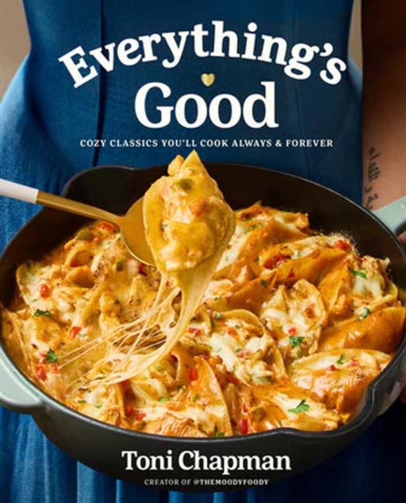 Everything's Good : Cozy Classics You'll Cook Always And Forever: A Cookbook/Product Detail/Recipes, Food & Drink
