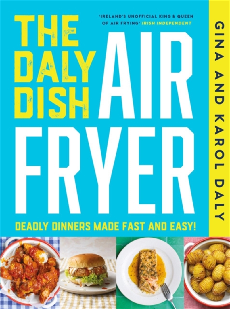 The Daly Dish Airfryer : Deadly Dinners Made Fast And Easy/Product Detail/Recipes, Food & Drink