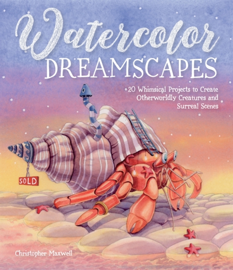 Watercolor Dreamscapes : 20 Whimsical Projects To Create Otherworldly Creatures And Surreal Scenes/Product Detail/Crafts & Handiwork