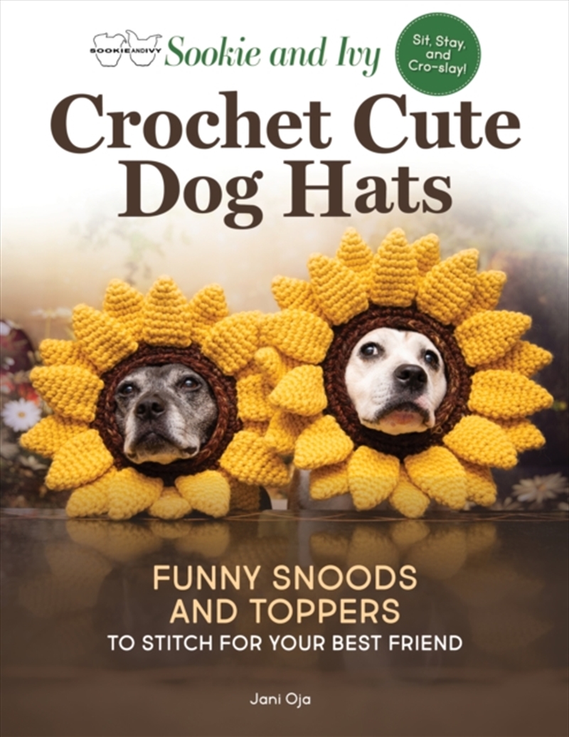 Sookie And Ivy Crochet Cute Dog Hats : Funny Snoods And Toppers To Stitch For Your Best Friend/Product Detail/Crafts & Handiwork